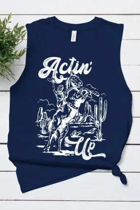 Actin' Up Muscle Tank